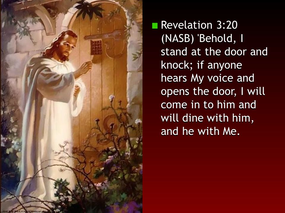 Behold I stand at the door and knock